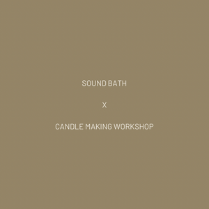 Sound Bath X Woodspring Co. Candle Making Workshop | Friday 5th April, 7pm